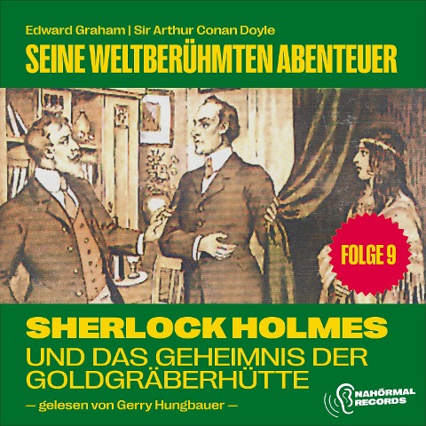 Sherlock Holmes und das Geheimnis der Goldgräberhütte (Seine weltberühmten Abenteuer, Folge 9) - Arthur Conan Doyle, Edward Graham