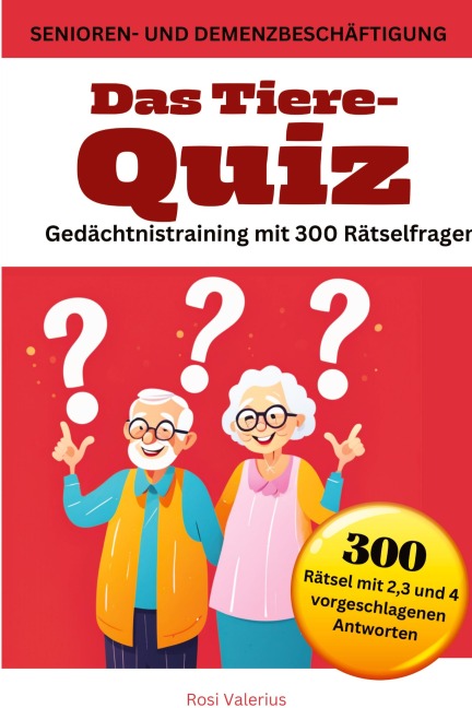 Das Tiere-Quiz Gedächtnistraining mit 300 Rätselfragen - Rosi Valerius