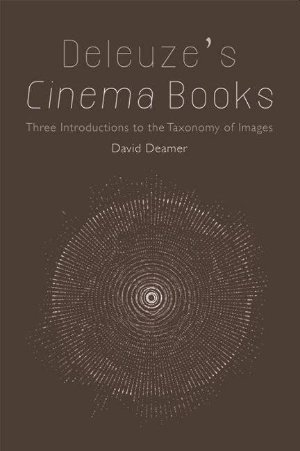 Deleuze's Cinema Books - David Deamer