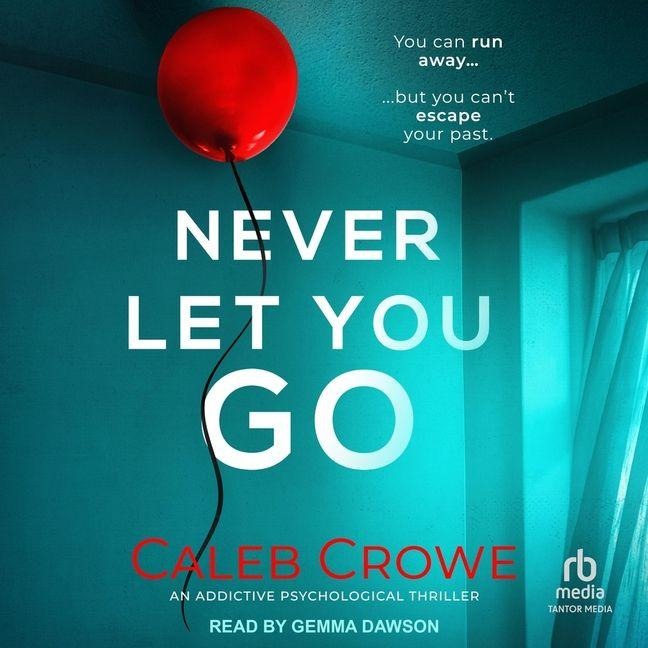 Never Let You Go - Caleb Crowe
