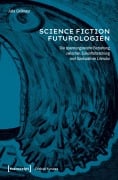 Cover-Bild zum Titel 'Science-Fiction-Futurologien' von 'Julia Grillmayr'