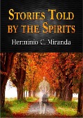 Cover-Bild zum Titel 'Stories Told by the Spirits - Complete (Spiritism, #14)' von 'Hermínio C. Miranda'
