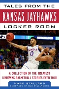 Cover-Bild zum Titel 'Tales from the Kansas Jayhawks Locker Room' von 'Mike Stallard'