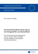 Cover-Bild zum Titel 'Das Kontrollverfahren beim Export von Kriegswaffen aus Deutschland' von 'Jörn Johannes Claßen'