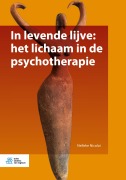 Cover-Bild zum Titel 'In levende lijve: het lichaam in de psychotherapie' von 'Nelleke Nicolai'