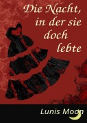 Cover-Bild zum Titel 'Die Nacht, in der sie doch lebte' von 'Lunis Moon'