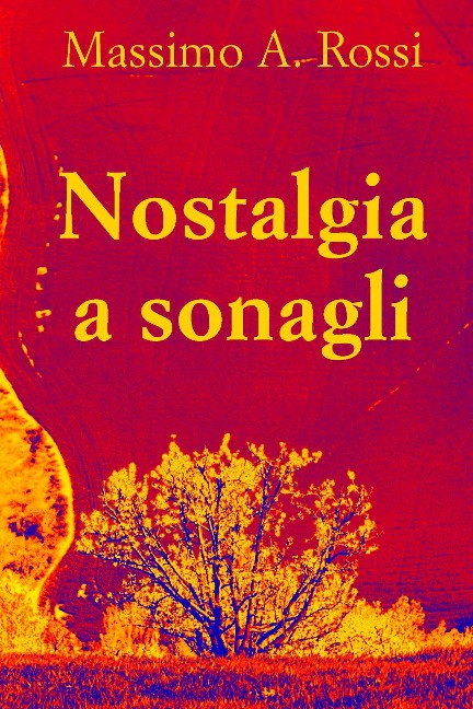 Nostalgia a sonagli - Massimo A. Rossi