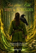 Cover-Bild zum Titel 'Das grüne Blut der Ahnen und Schamanen' von 'Carina Ferriman'