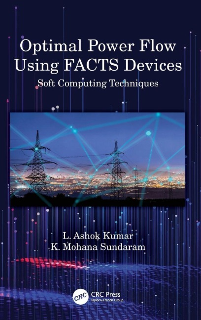 Optimal Power Flow Using FACTS Devices - L. Ashok Kumar, K. Mohana Sundaram