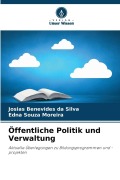 Cover-Bild zum Titel 'Öffentliche Politik und Verwaltung' von 'Josias Benevides Da Silva, Edna Souza Moreira'