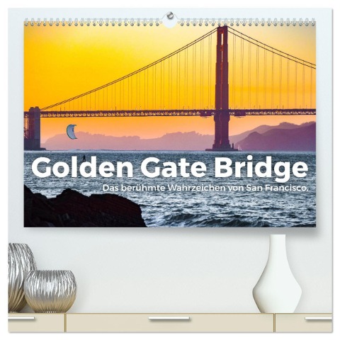 Golden Gate Bridge - Das berühmte Wahrzeichen von San Francisco. (hochwertiger Premium Wandkalender 2025 DIN A2 quer), Kunstdruck in Hochglanz - M. Scott