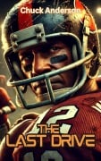 Cover-Bild zum Titel 'The Last Drive (Fourth And Forever)' von 'Chuck Anderson'