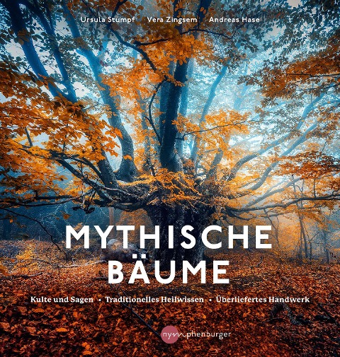 Mythische Bäume - Ursula Stumpf, Vera Zingsem, Andreas Hase