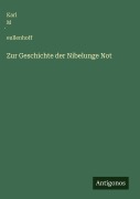 Cover-Bild zum Titel 'Zur Geschichte der Nibelunge Not' von 'Karl M¿eullenhoff'