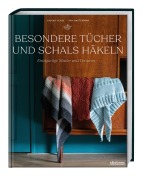 Cover-Bild zum Titel 'Besondere Tücher und Schals häkeln' von 'Sascha Blase-Van Wagtendonk'