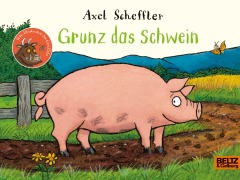 Cover-Bild zum Titel 'Grunz das Schwein' von 'Axel Scheffler'