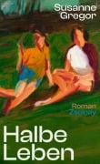 Cover-Bild zum Titel 'Halbe Leben' von 'Susanne Gregor'