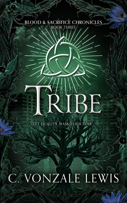 Tribe (Blood & Sacrifice Chronicles, #3) - C. Vonzale Lewis
