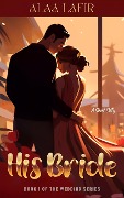 Cover-Bild zum Titel 'His Bride (The Wedding Series)' von 'Alaa Lafir'