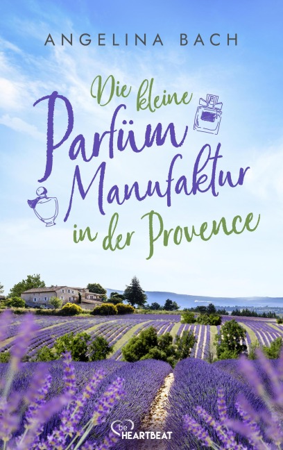 Die kleine Parfüm-Manufaktur in der Provence - Angelina Bach