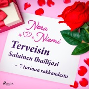 Cover-Bild zum Titel 'Terveisin Salainen Ihailijasi ¿ 7 tarinaa rakkaudesta' von 'Nora Niemi'