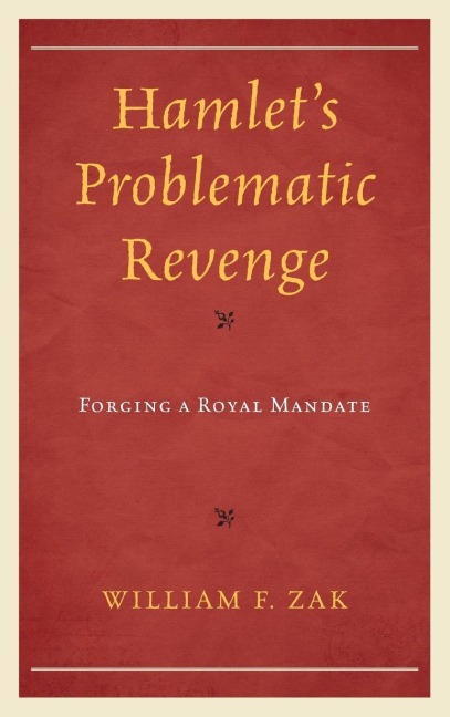 Hamlet's Problematic Revenge - William F Zak