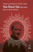 Cover-Bild zum Titel 'Türkiye Cumhuriyetinin Yüzüncü Yilinda Yüz Öncü Yüz 1923-2023' von 'Mehmed Gökhan Polatoglu'