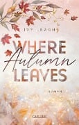 Where Autumn Leaves (Festival-Serie 4) - Ivy Leagh