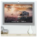 Camping macht glücklich! (hochwertiger Premium Wandkalender 2025 DIN A2 quer), Kunstdruck in Hochglanz - Simone Wunderlich