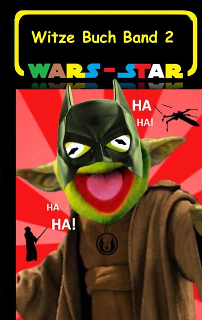 Wars - Star (Das Witzebuch Band 2) - Theo Von Taane