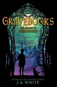 Cover-Bild zum Titel 'Gravebooks' von 'J A White'