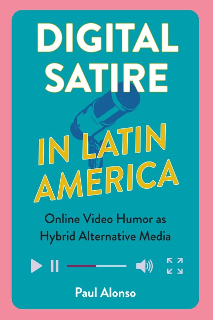 Digital Satire in Latin America - Paul Alonso