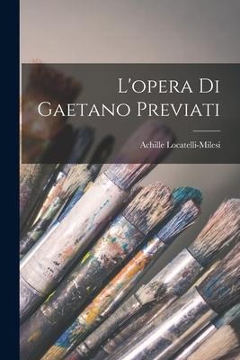 L'opera di Gaetano Previati - Achille Locatelli-Milesi
