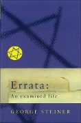 Cover-Bild zum Titel 'Errata: An Examined Life' von 'George Steiner'