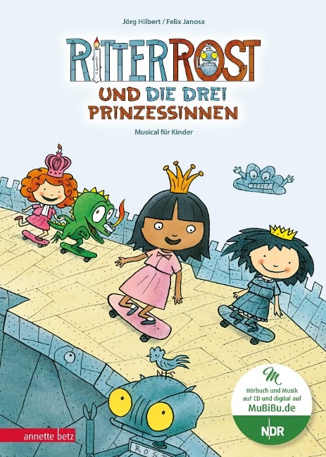Ritter Rost 22: Ritter Rost und die drei Prinzessinnen (Ritter Rost mit CD und zum Streamen, Bd.) - Jörg Hilbert, Felix Janosa