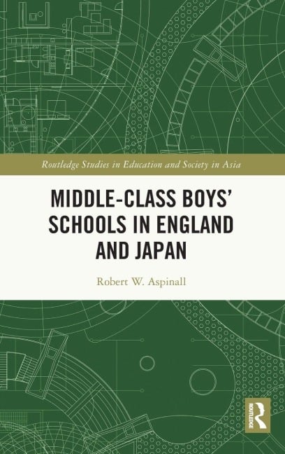 Middle-Class Boys' Schools in England and Japan - Robert W. Aspinall