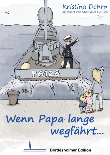 Wenn Papa lange wegfährt... - Kristina Dohrn