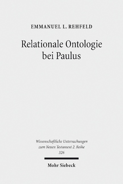 Relationale Ontologie bei Paulus - Emmanuel L. Rehfeld