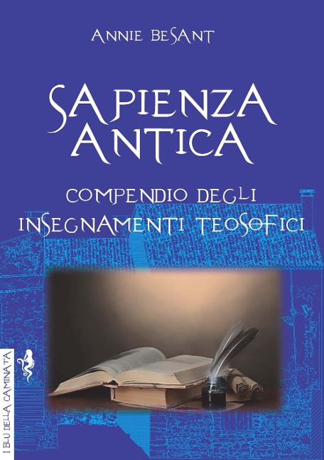 Sapienza antica. Compendio degli insegnamenti teosofici - Annie Besant