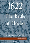 Cover-Bild zum Titel '1622 - The Battle of Höchst' von 'Markus Pfenninger'