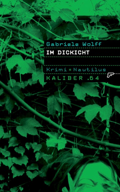 Kaliber .64: Im Dickicht - Gabriele Wolff