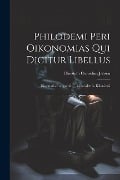 Cover-Bild zum Titel 'Philodemi Peri Oikonomias Qui Dicitur Libellus: Dissertatio Inauguralis ... in Academia Kiloniensi' von 'Christian Cornelius Jensen'