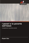 Cover-Bild zum Titel 'I poveri e la povertà nell'Islam' von 'Rupen Das'