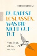 Cover-Bild zum Titel 'Du darfst loslassen, was dir nicht guttut' von 'Ichiro Kishimi'
