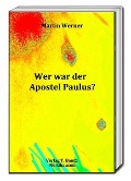 Cover-Bild zum Titel 'Wer war der Apostel Paulus?' von 'Martin Werner'