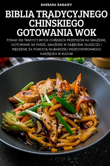 BIBLIA TRADYCYJNEGO CHI¿SKIEGO GOTOWANIA WOK - Barbara Babaiev