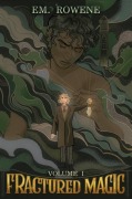 Cover-Bild zum Titel 'Fractured Magic' von 'Em Rowene'