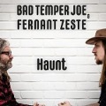Haunt - Fernant Bad Temper Joe & Zeste