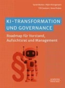 Cover-Bild zum Titel 'KI-Transformation und Governance' von 'Sarah J. Becker, Björn Bringmann, Arno Probst, Till Contzen'