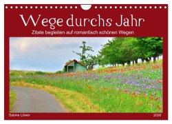 Wege durchs Jahr- Zitate begleiten auf romantisch schönen Wegen (Wandkalender 2026 DIN A4 quer), CALVENDO Monatskalender - Sabine Löwer